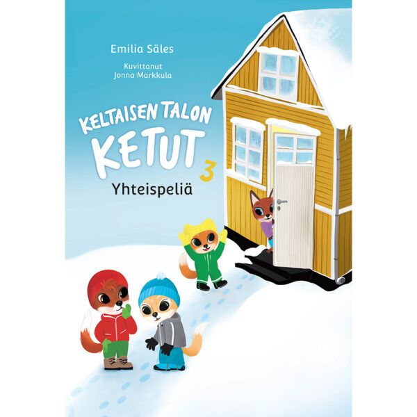 Keltaisen talon ketut 3: Yhteispeliä -satukirjan kansi